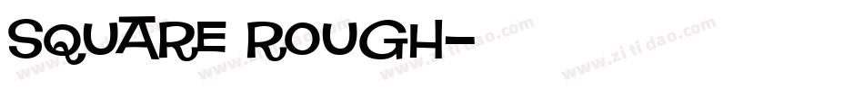 Square rough字体转换